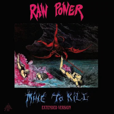 Mine To Kill (Extended Version) by Raw Power - album cover