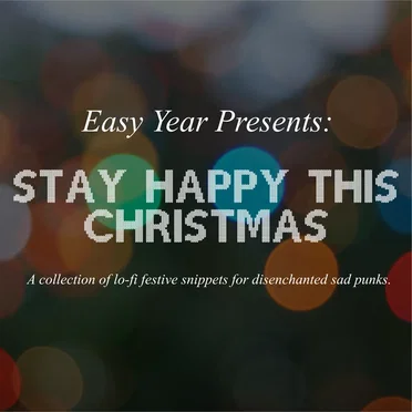 Stay Happy This Christmas by Easy Year - album cover