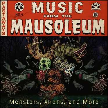 Music From the Mausoleum No. 4: Monsters, Aliens, and More