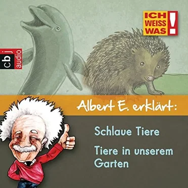 Albert E. erklärt: Schlaue Tiere / Tiere in unserem Garten by Albert E. - album cover