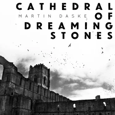 Cathedral of Dreaming Stones by Martin Daske - album cover