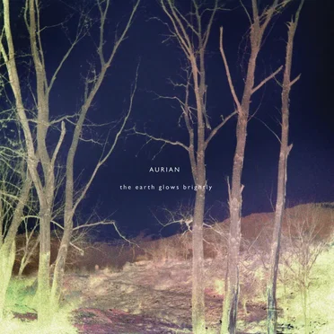 The Earth Glows Brightly by Aurian - album cover