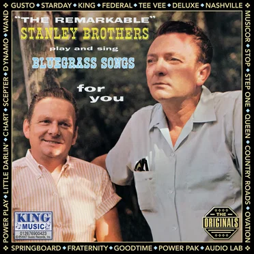 The Remarkable Stanley Brothers Play and Sing Bluegrass Songs for You