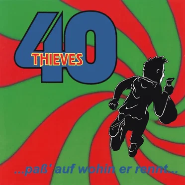 … paß' auf wohin er rennt … by 40 Thieves - album cover