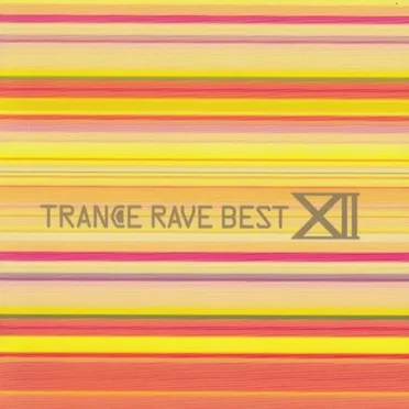 Trance Rave Best XII -Special- by Various Artists - album cover