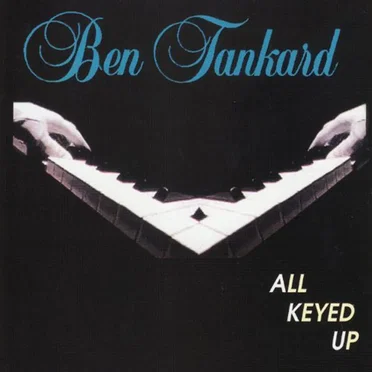 All Keyed Up by Ben Tankard - album cover