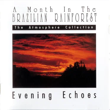 A Month in the Brazilian Rainforest: Evening Echoes