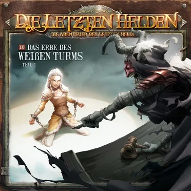 Die Abenteuer der Letzten Helden 16: Das Erbe des Weißen Turms - Teil 1 by Die Abenteuer der Letzten Helden - album cover