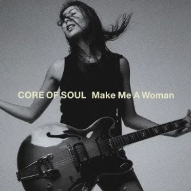 Make Me A Woman by CORE OF SOUL - album cover
