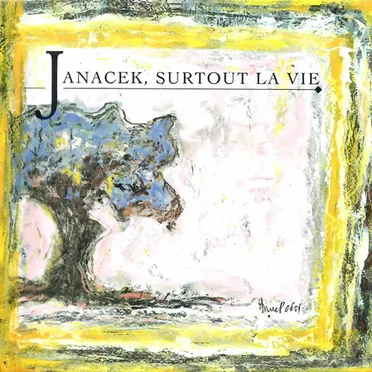Janacek, surtout la vie