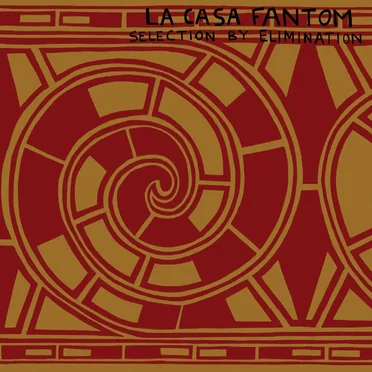 Selection by Elimination by La Casa Fantom - album cover