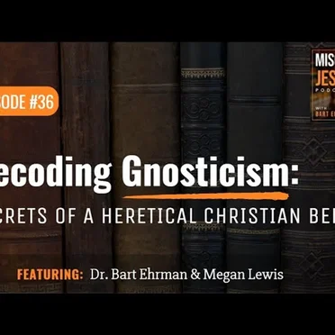 Misquoting Jesus with Bart Ehrman #36, “What is Gnosticism?” by Bart D. Ehrman - album cover