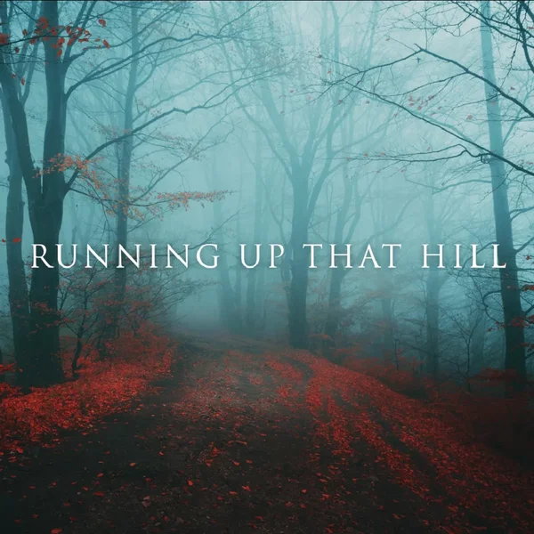 Running Up That Hill