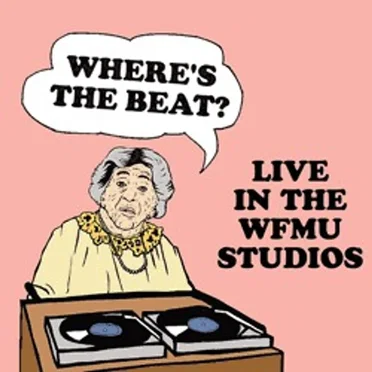 Where's The Beat? Live In The WFMU Studios by Various Artists - album cover