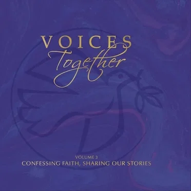 Voices Together, Volume 3: Confessing Faith, Sharing Our Stories by Various Artists - album cover