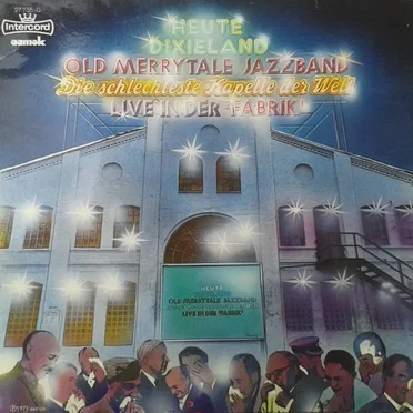 Heute Dixieland - Die schlechteste Kapelle der Welt - Live in der Fabrik