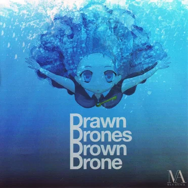 Drawn Drones Drown Drone by MA.S ATTACK - album cover