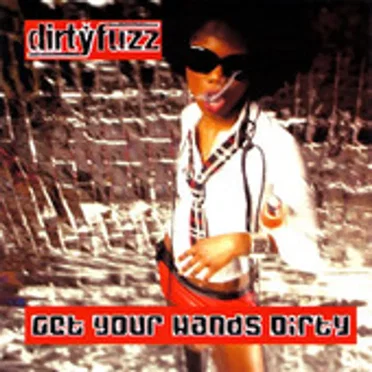 Get Your Hands Dirty by Dirty Fuzz - album cover