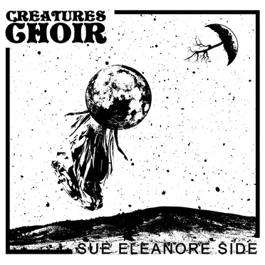 Sue Eleanore Side by Creatures Choir - album cover