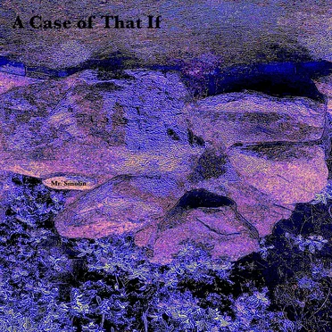 A Case of That If