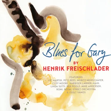 Blues for Gary by Henrik Freischlader - album cover