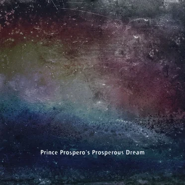 Prince Prospero's Prosperous Dream