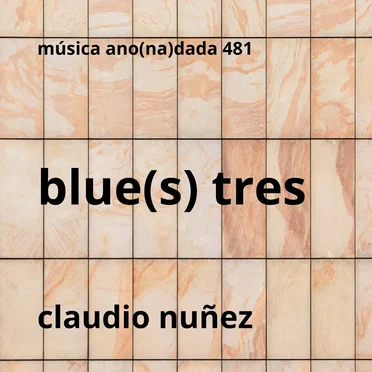 blue(s) tres by Claudio Nuñez - album cover