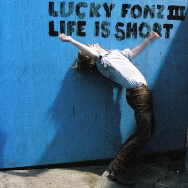 Life Is Short by Lucky Fonz III - album cover