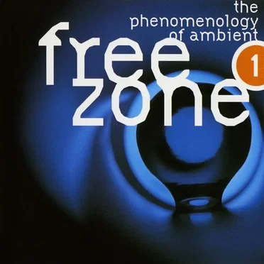 Freezone 1: The Phenomenology of Ambient by Various Artists - album cover