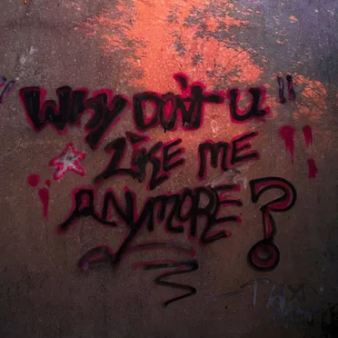 why don't u like me anymore?