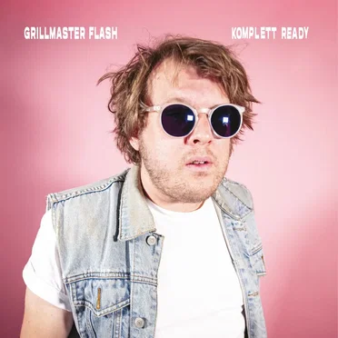 Komplett Ready by Grillmaster Flash - album cover