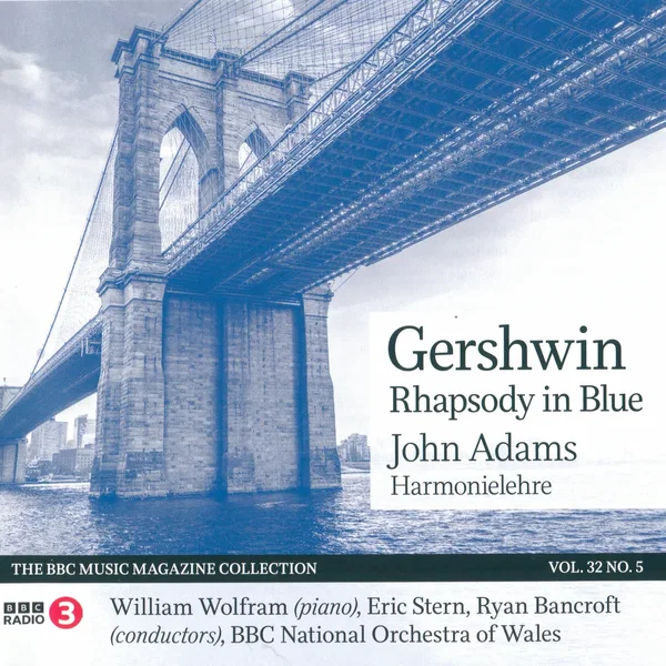 BBC Music, Volume 32, Number 5: Gershwin: Rhapsody in Blue / John Adams: Harmonielehre