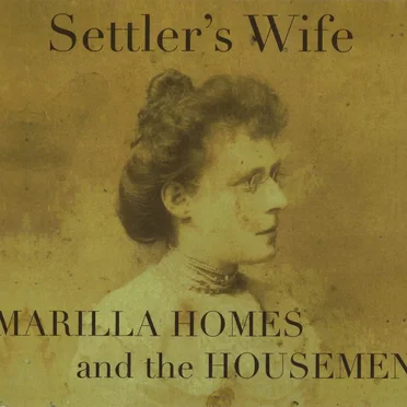 Settler's Wife by Marilla Homes and the Housemen - album cover