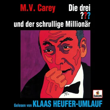 Die drei ??? und der schrullige Millionär by M. V. Carey - album cover