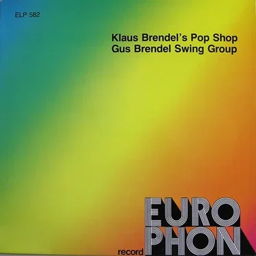Klaus Brendel's Pop Shop / Gus Brendel Swing Group
