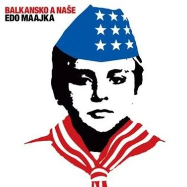 Balkansko a naše by Edo Maajka - album cover