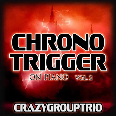 Chrono Trigger: On Piano, Vol. 2 by CrazyGroupTrio - album cover