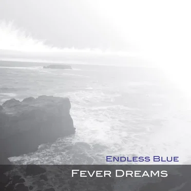 Fever Dreams by Endless Blue - album cover