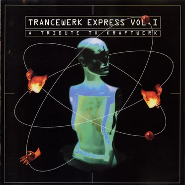 Trancewerk Express, Volume I: A Tribute to Kraftwerk by Various Artists - album cover