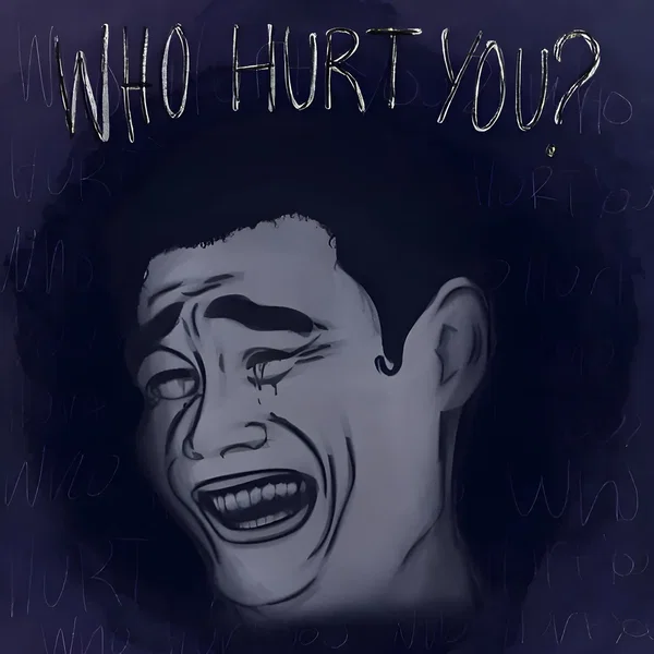 Who Hurt You?