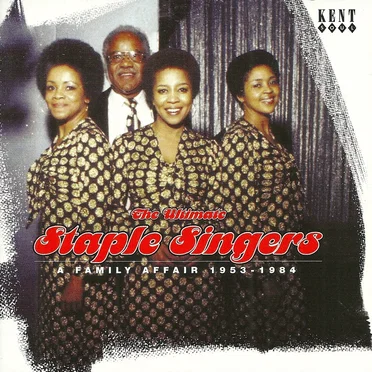 The Ultimate Staple Singers: A Family Affair 1955-1984