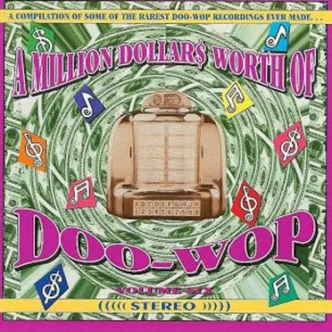 A Million Dollars Worth of Doo‐Wop, Volume Six by Various Artists - album cover