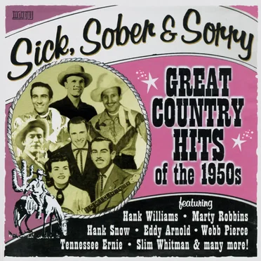 Sick, Sober and Sorry · Great Country Hits of the 1950s by Various Artists - album cover