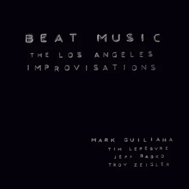 Beat Music: the Los Angeles Improvisations