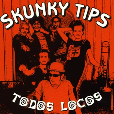 Todos Locos by Skunky Tips - album cover