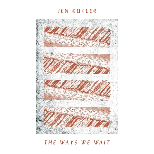 The Ways We Wait