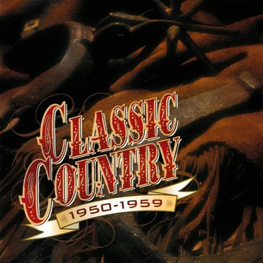 Classic Country: 1950‐1959 by Various Artists - album cover
