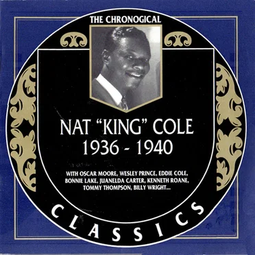 The Chronological Classics: Nat "King" Cole 1936-1940