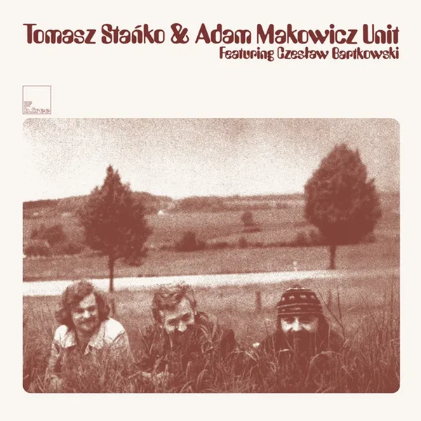 Tomasz Stańko & Adam Makowicz Unit