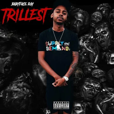 Trillest by Babyface Ray - album cover